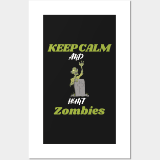 Keep calm and hunt zombies Posters and Art